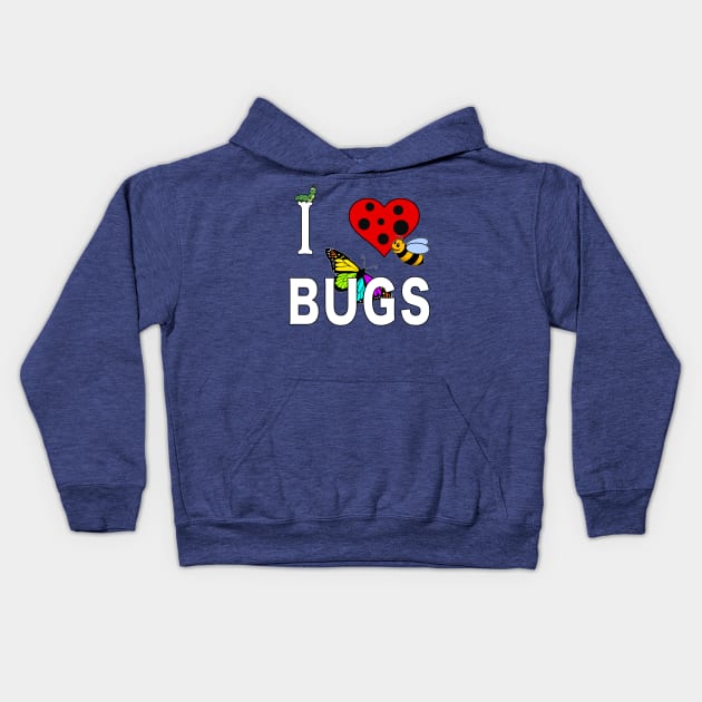 I Love Bugs Caterpillar Honey Bee Butterfly Insect. Kids Hoodie by Maxx Exchange